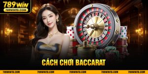 Cách chơi Baccarat