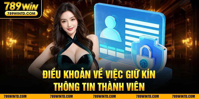 Điều khoản về việc giữ kín thông tin thành viên 