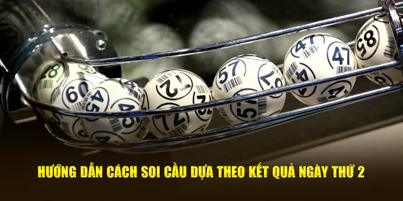 Hướng dẫn cách soi cầu dựa theo kết quả ngày thứ 2 