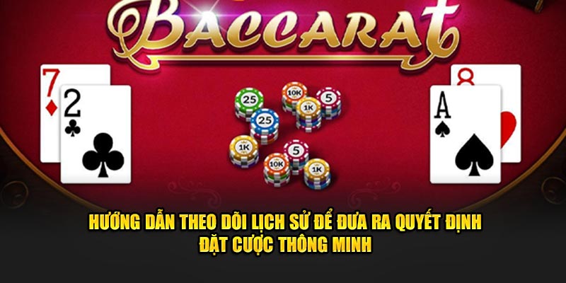 Hướng dẫn theo dõi lịch sử để đưa ra quyết định đặt cược thông minh tại nền tảng 