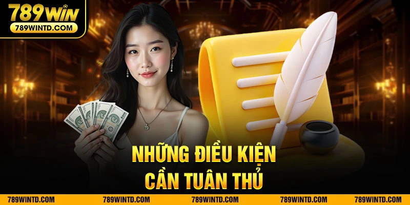 Những điều kiện cần tuân thủ 