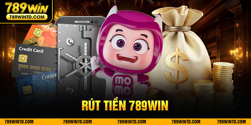 Rút tiền 789Win