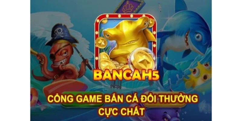 Thông tin mới nhất từ A đến Z về game bắn cá H5 